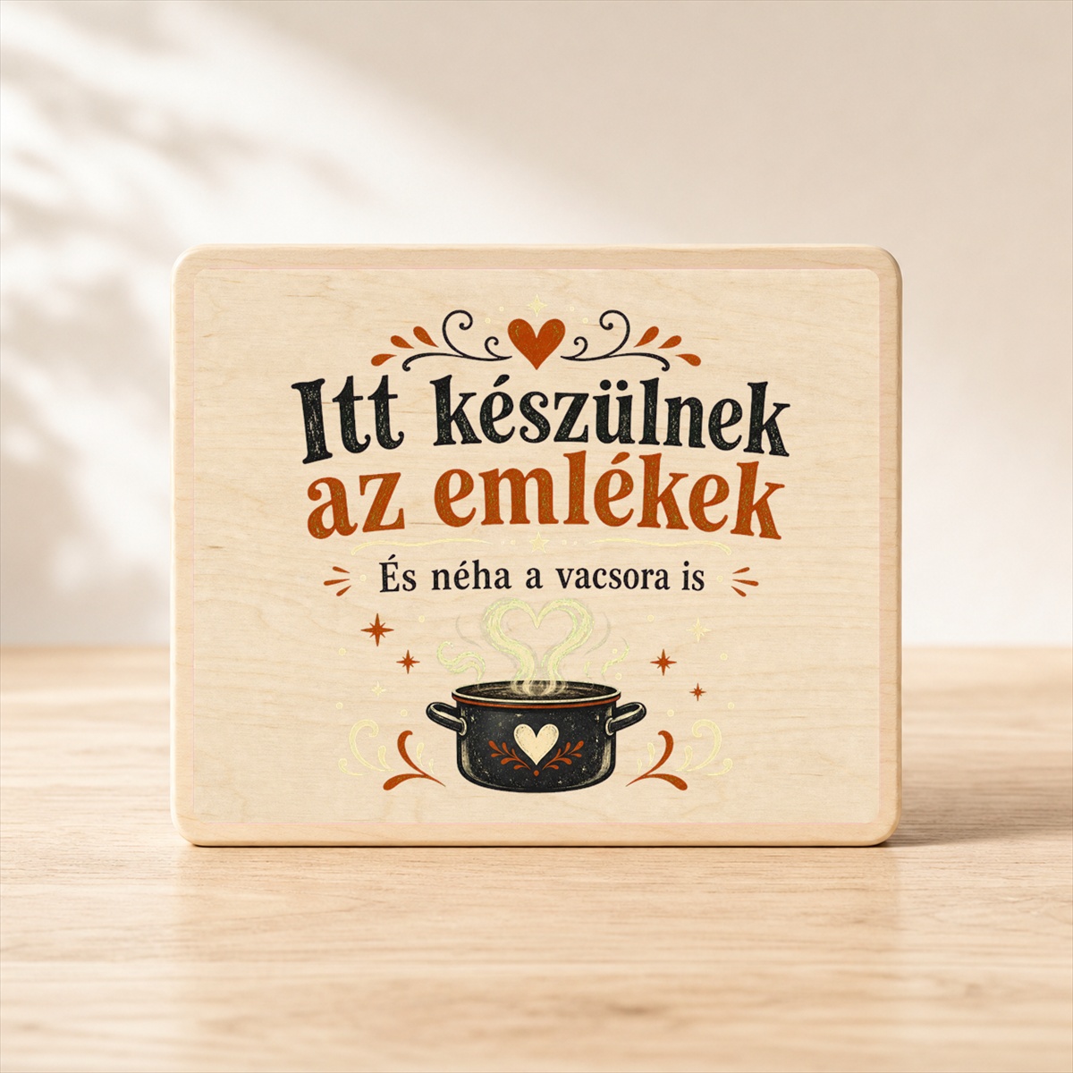 Itt készülnek az emlékek – Konyhai fatábla